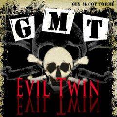 GMT : Evil Twin